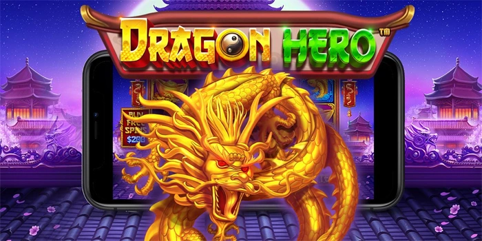 Slot Dragon Hero Rahasia Besar Mendapat Jackpot dan Cuan