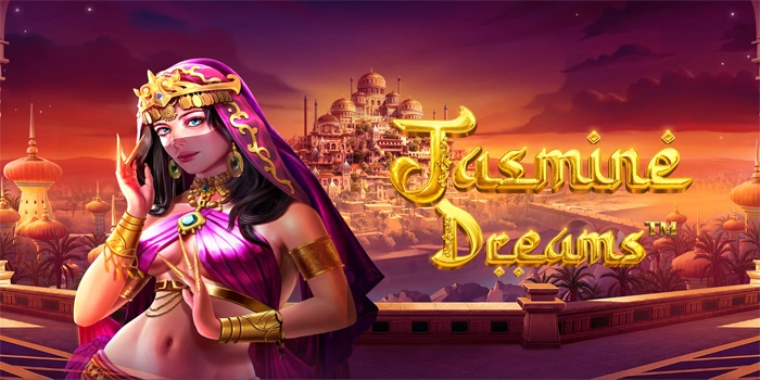 Kuasai Cara Menang Jackpot Besar di Slot Jasmine Dreams