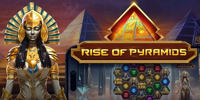 Panduan Main Slot Rise Of Pyramids Agar Menang Konsisten